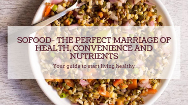 SoFood- the perfect marriage of health,convenience and nutrients