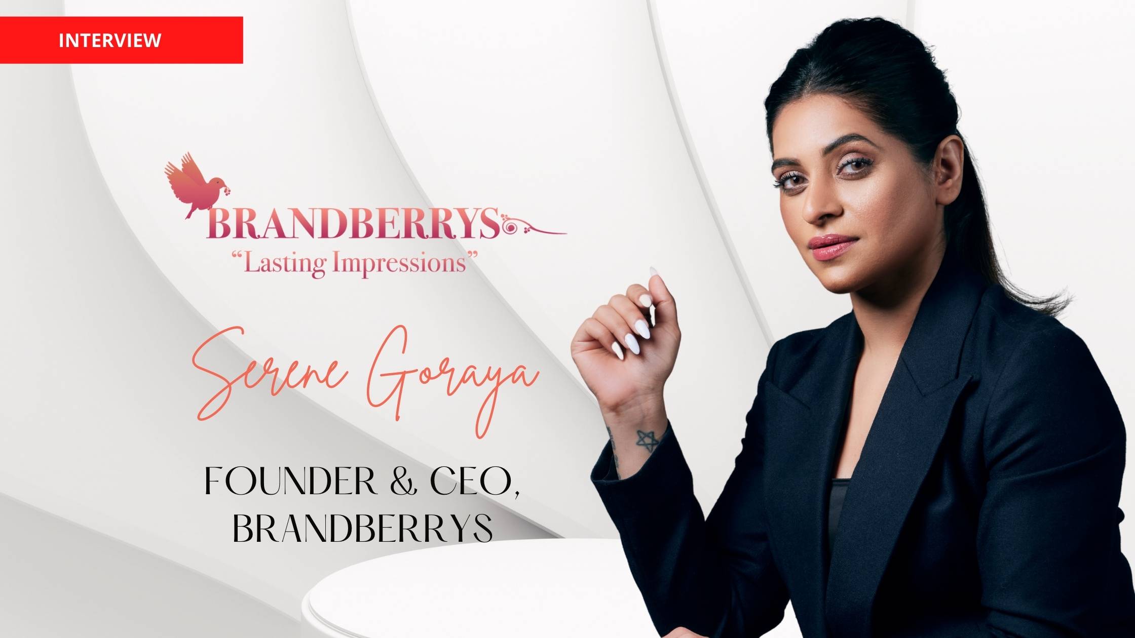 Serene Goraya Founder Talks Interview