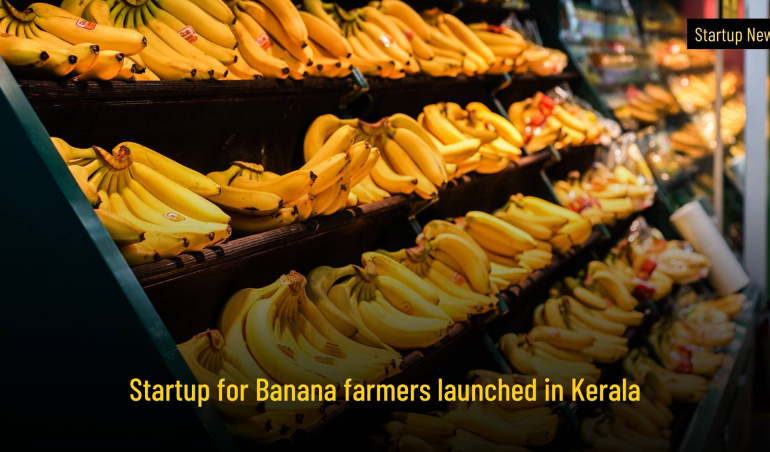 Startup for Banana farmers launched in Kerala