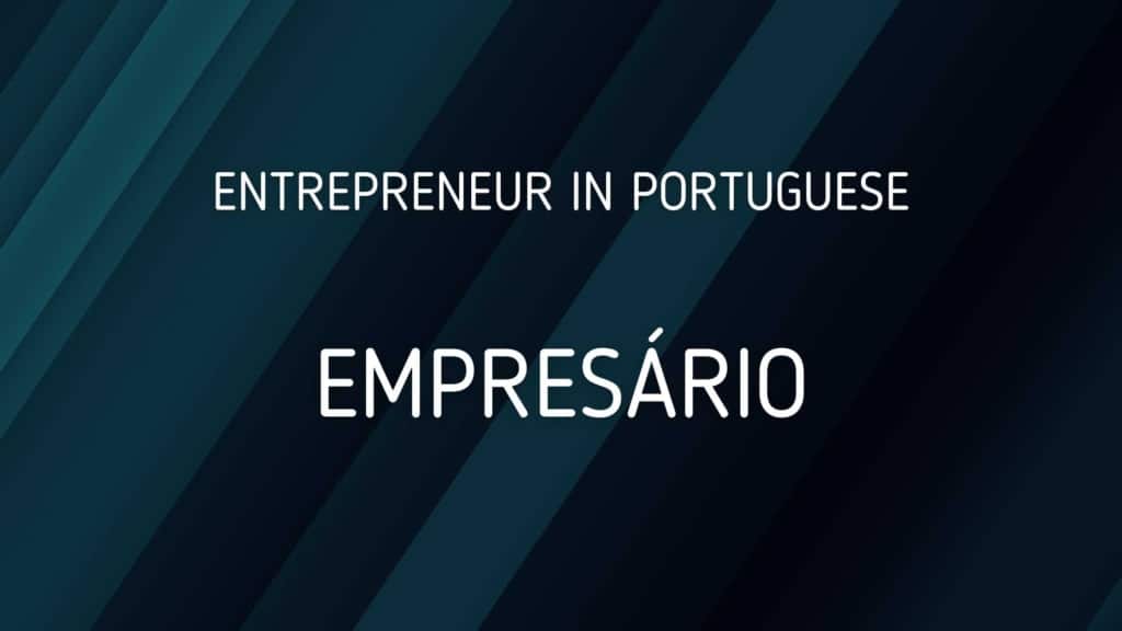 Entrepreneur in Portuguese