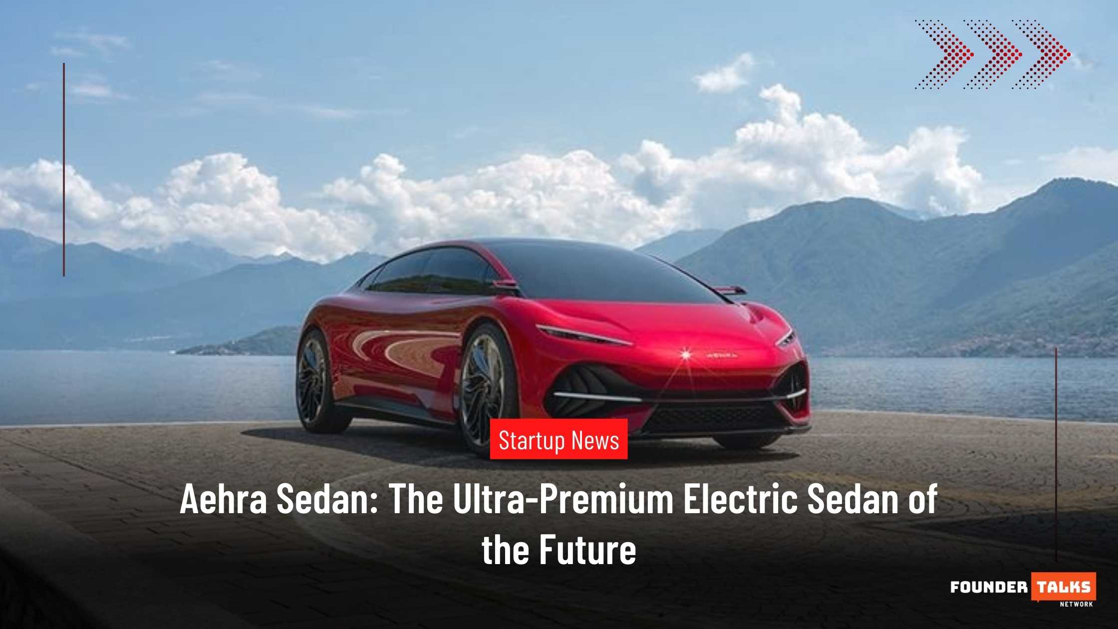 Aehra Sedan Founder Talks Article