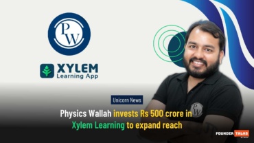 Physics Wallah invests Rs 500 crore in Xylem Learning to expand reach