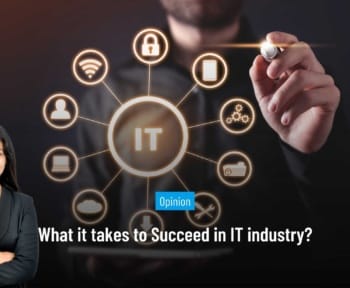 What it takes to Succeed in IT industry? Founder Talks Article