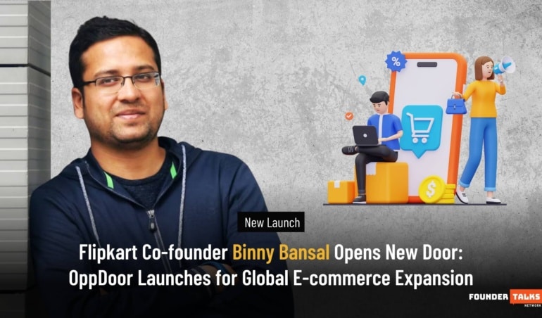 Flipkart Co-founder Binny Bansal launch OppDoor