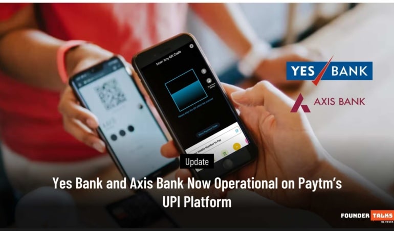 Yes Bank and Axis Bank Now Operational on Paytm’s UPI Platform