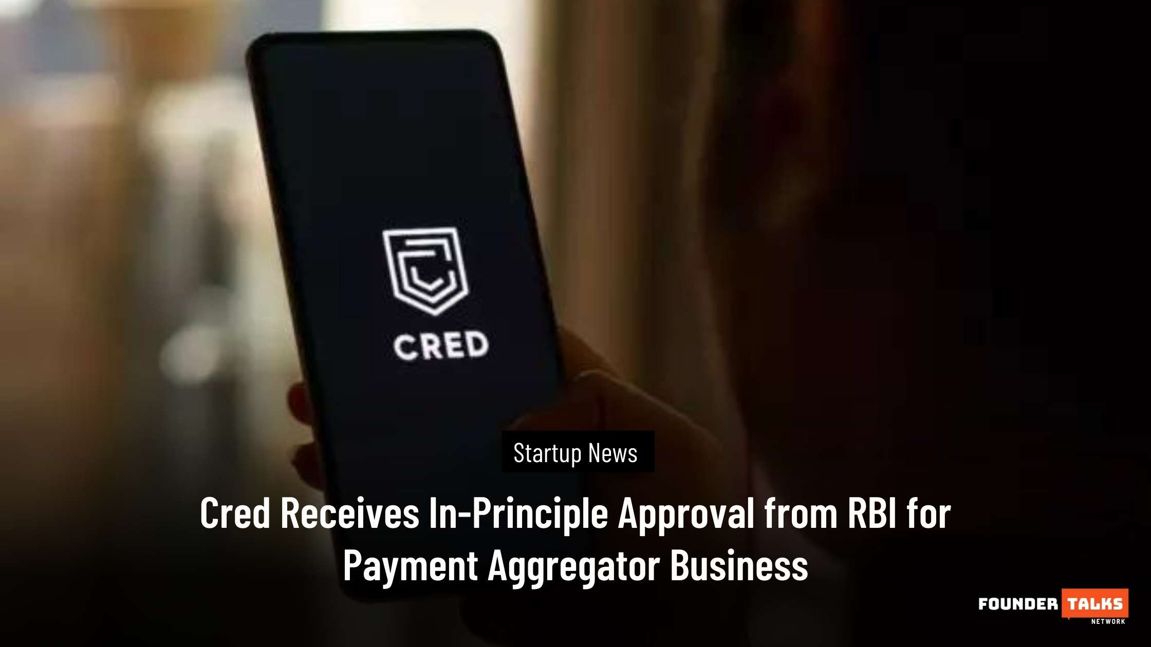 Cred Receives In-Principle Approval from RBI