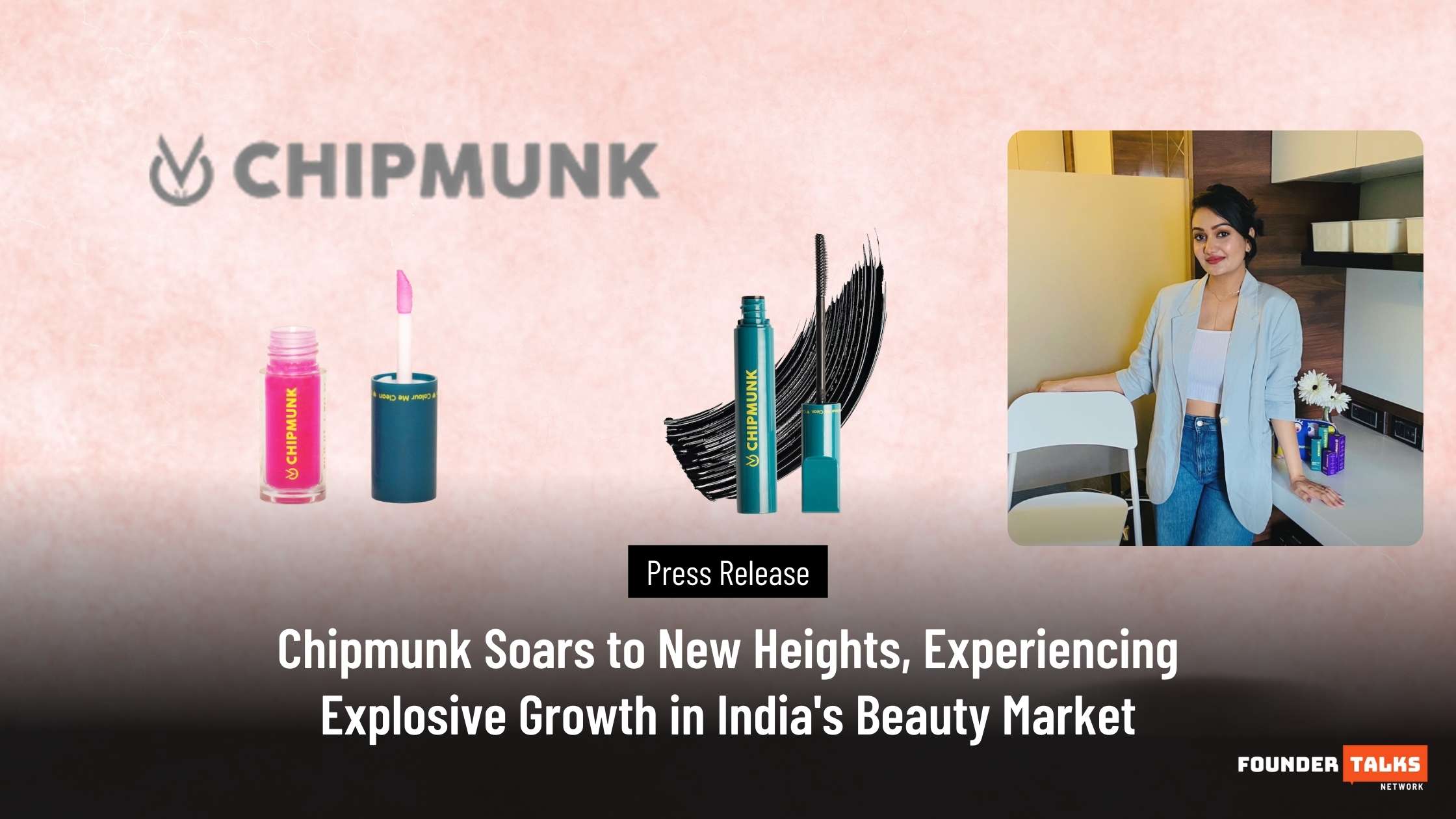 Chipmunk Soars to New Heights, Experiencing Explosive Growth in India's Beauty Market - Founder Talks