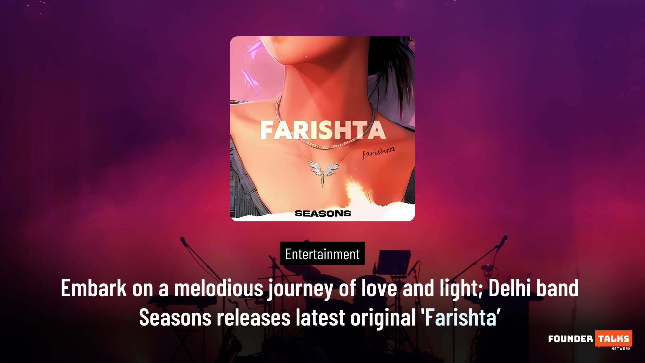 Embark on a melodious journey of love and light; Delhi band Seasons releases latest original 'Farishta’