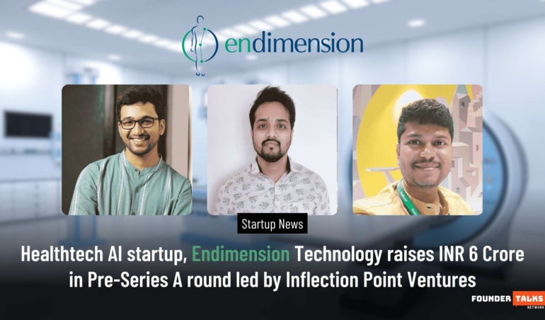 Healthtech AI startup, Endimension Technology raises INR 6 Crore in Pre-Series A round led by Inflection Point Ventures