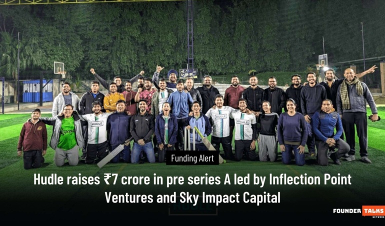 Hudle raises ₹7 crore in pre series A led by Inflection Point Ventures and Sky Impact Capital