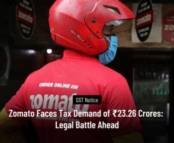 Zomato Faces Tax Demand of ₹23.26 Crores