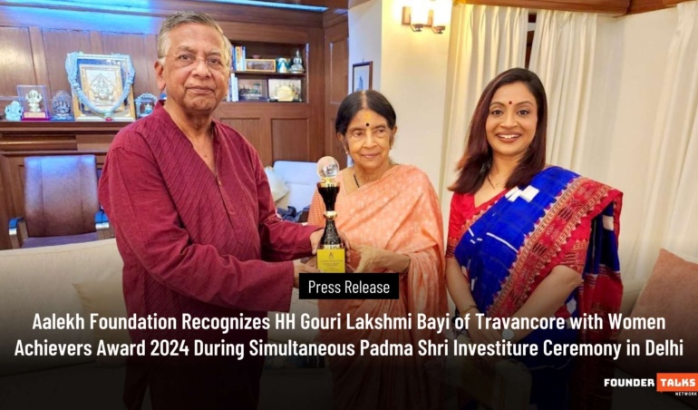 Aalekh Foundation Recognizes HH Gouri Lakshmi Bayi of Travancore with Women Achievers Award 2024