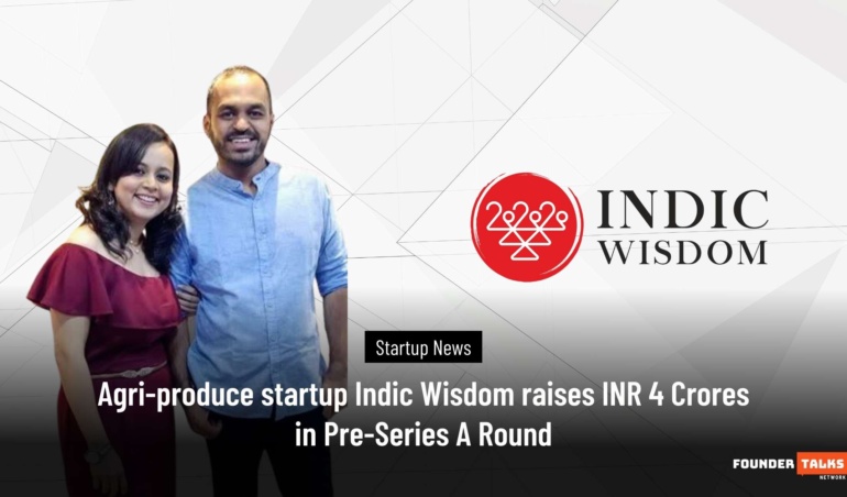 Agri-produce startup Indic Wisdom raises INR 4 Crores