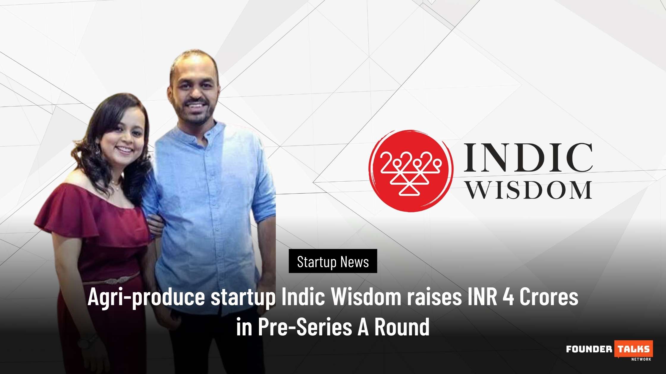 Agri-produce startup Indic Wisdom raises INR 4 Crores