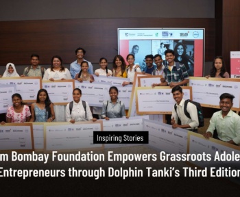 Salaam Bombay Foundation Empowers Grassroots Adolescent Entrepreneurs through Dolphin Tanki’s Third Edition