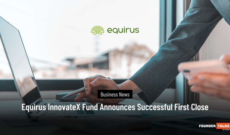 Equirus InnovateX Fund Announces Successful First Close