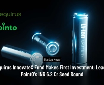 Equirus InnovateX Fund Makes First Investment; Leads PointO's INR 6.2 Cr Seed Round