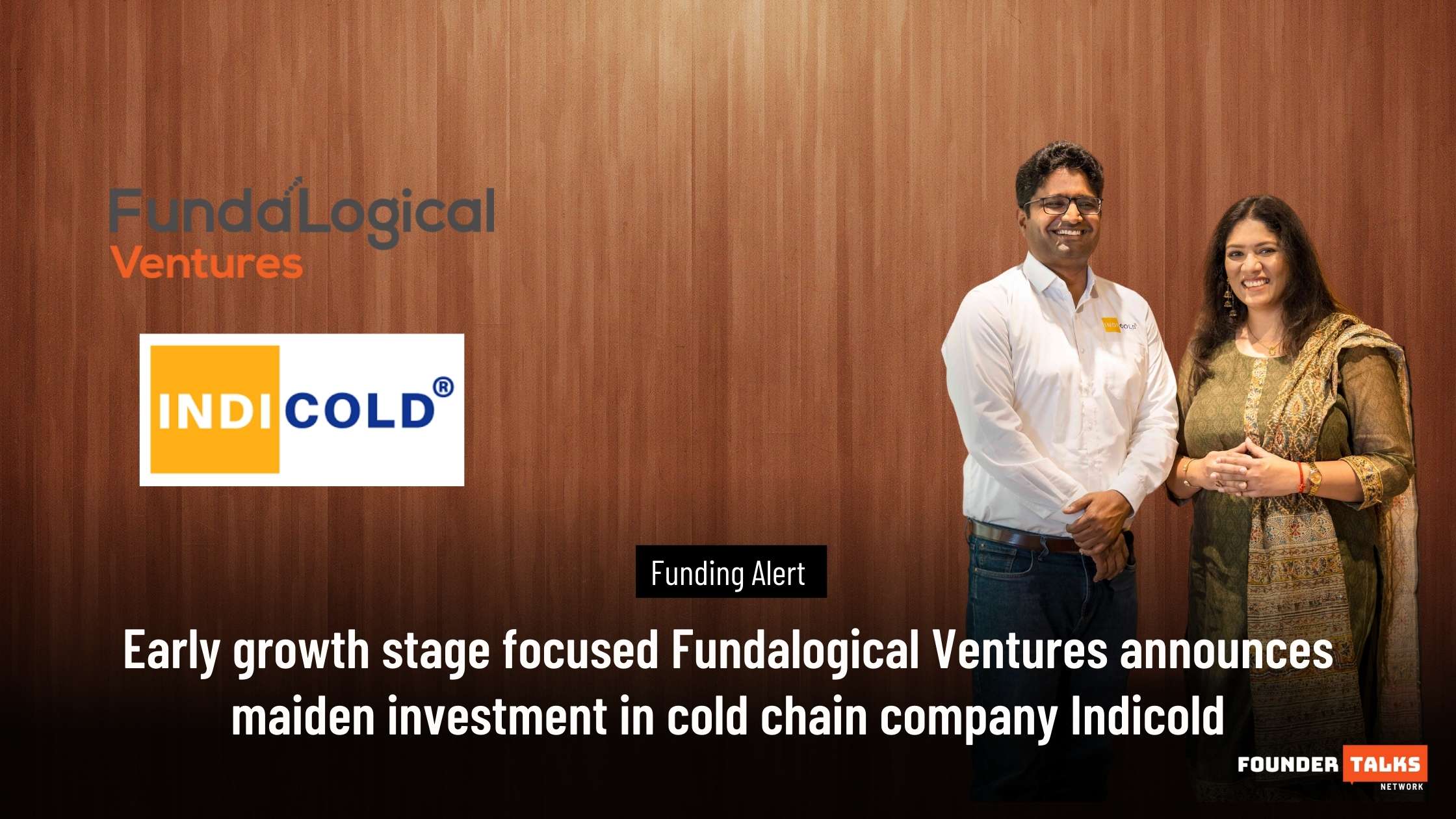 Fundalogical Ventures announces maiden investment in cold chain company Indicold