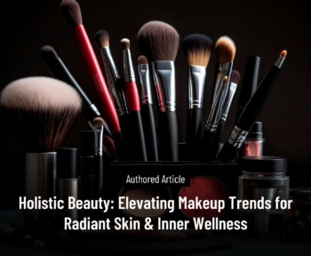 Holistic Beauty Elevating Makeup Trends for Radiant Skin & Inner Wellness