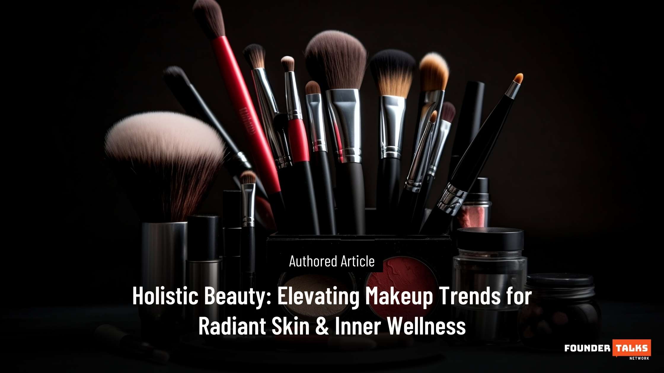 Holistic Beauty Elevating Makeup Trends for Radiant Skin & Inner Wellness