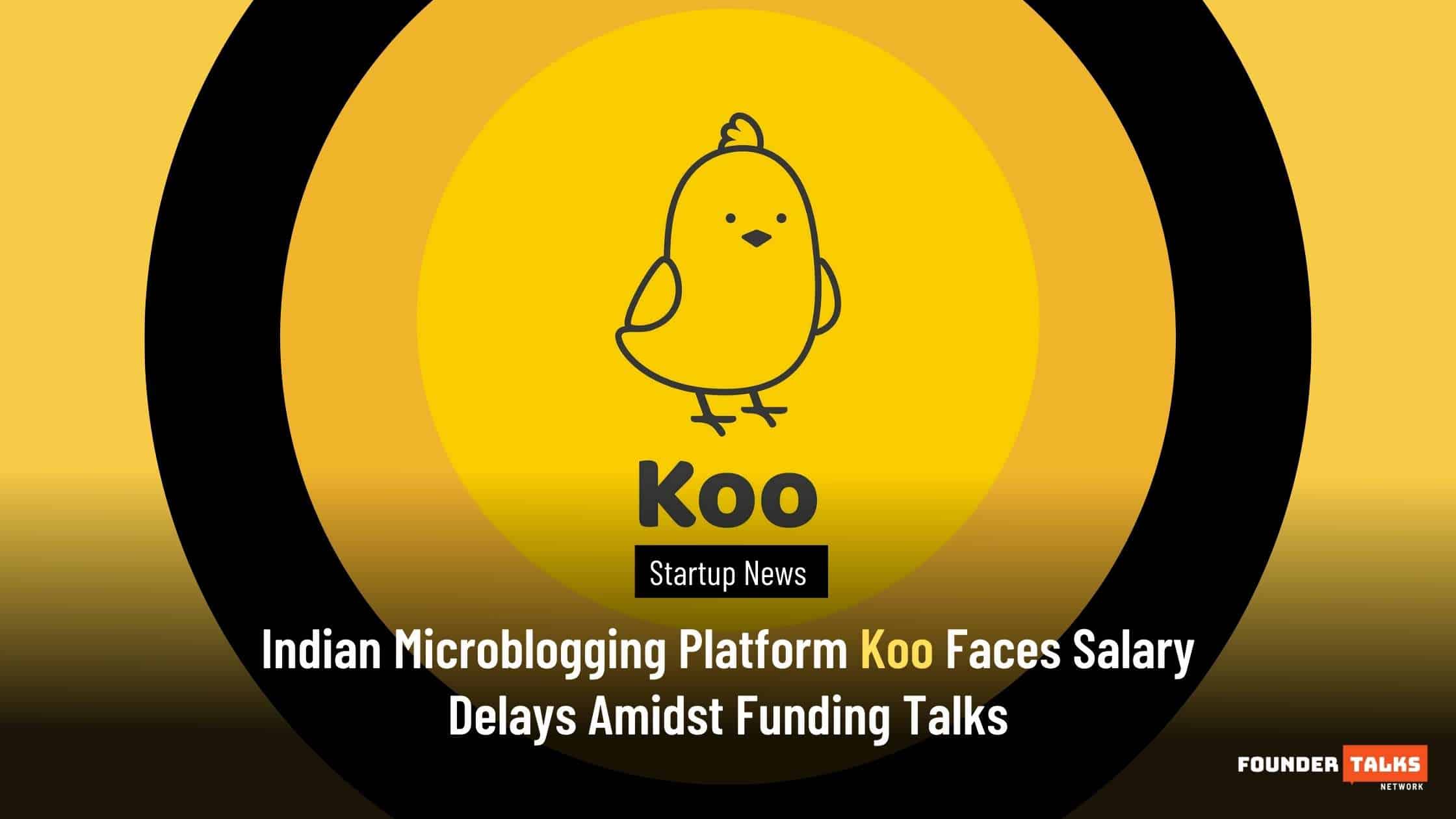 Koo Faces Salary Delays Amidst Funding Talks