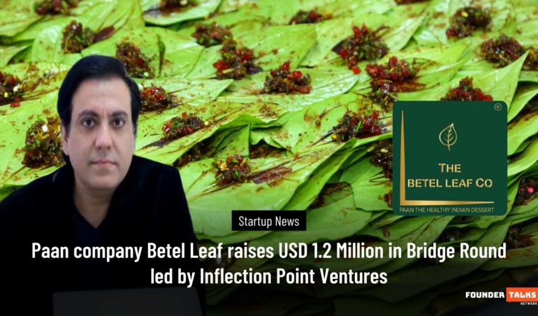 Paan company Betel Leaf raises USD 1.2 Million in Bridge Round