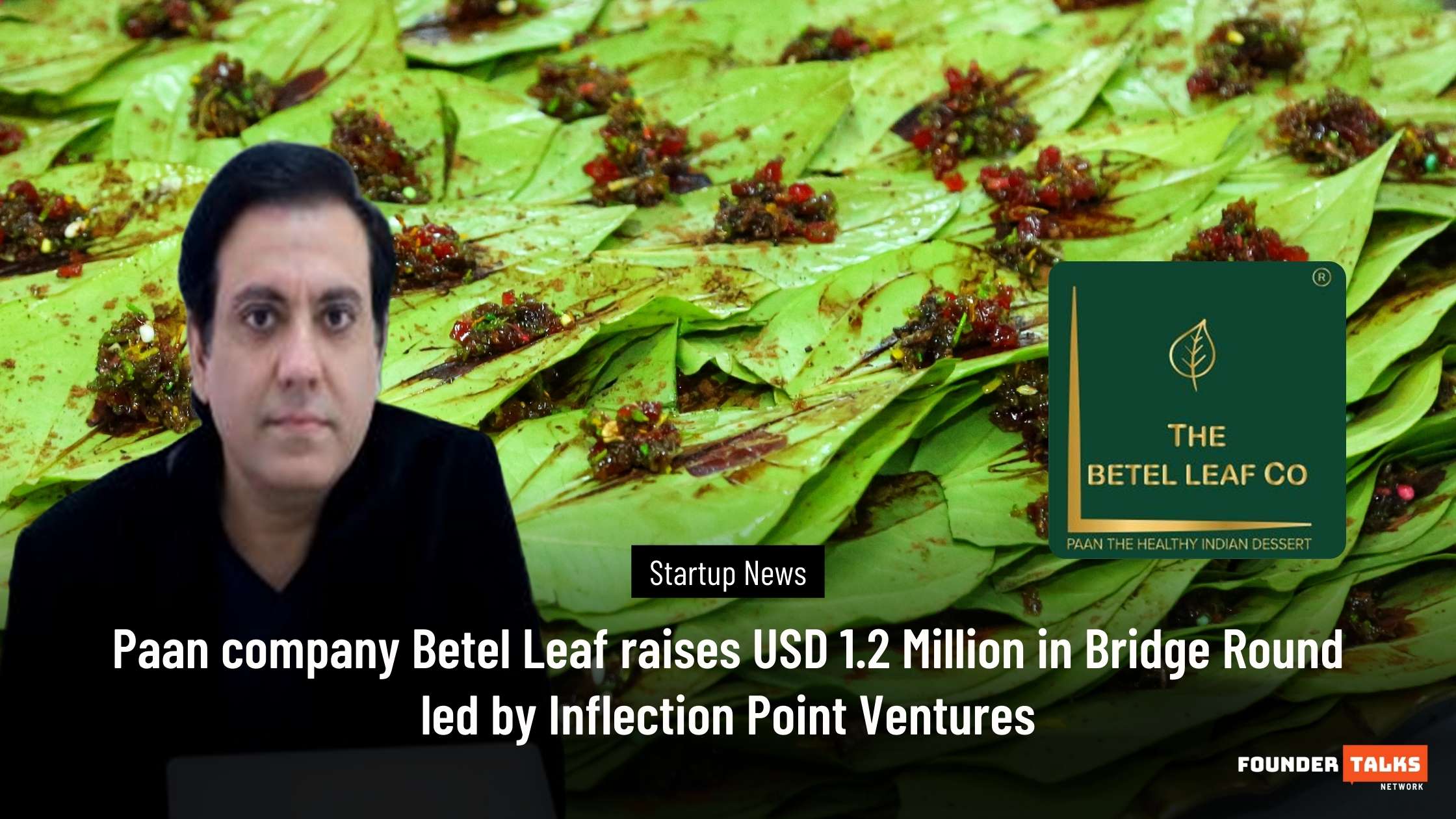 Paan company Betel Leaf raises USD 1.2 Million in Bridge Round