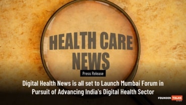 Digital Health News is all set to Launch Mumbai Forum in Pursuit of Advancing India’s Digital Health Sector