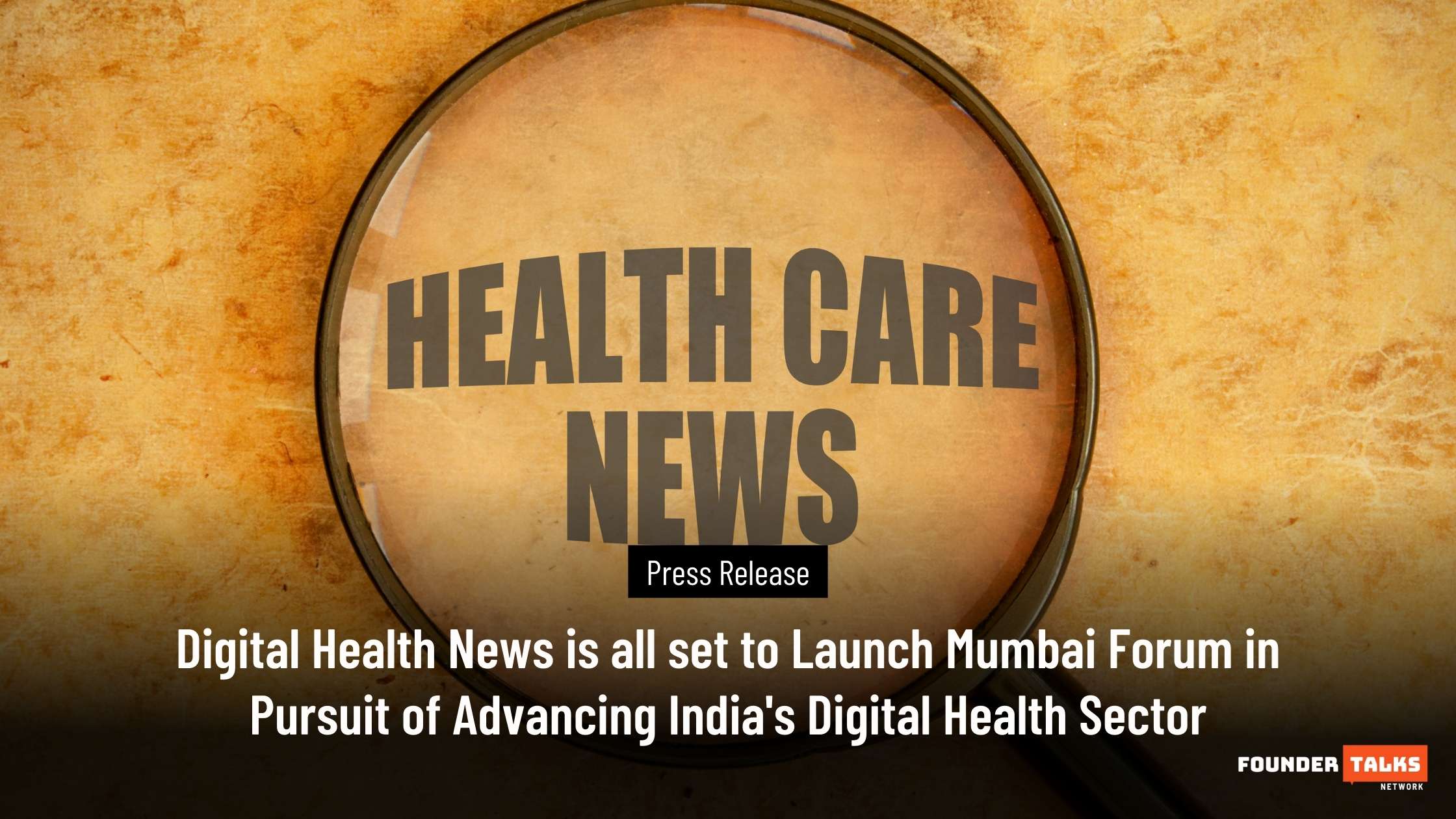 Digital Health News is all set to Launch Mumbai Forum