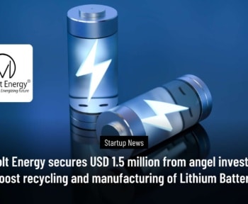 Maxvolt Energy secures USD 1.5 million from angel investors to boost recycling and manufacturing of Lithium Battery-June 2024 Founder Talks