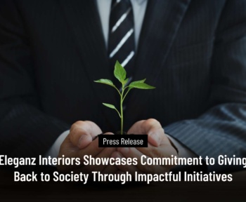 Eleganz Interiors Showcases Commitment to Giving Back to Society Through Impactful Initiatives