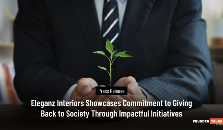 Eleganz Interiors Showcases Commitment to Giving Back to Society Through Impactful Initiatives